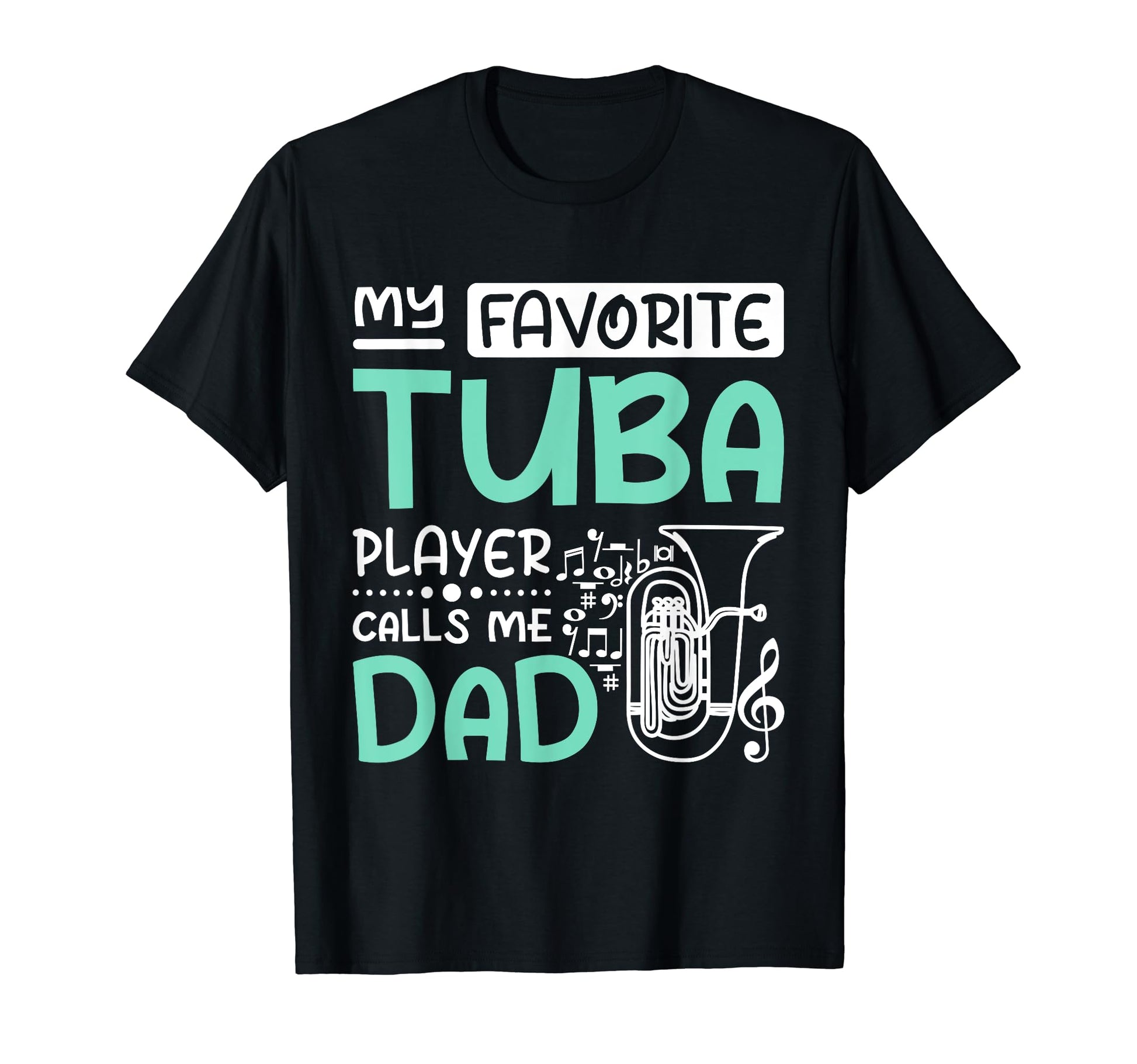 Fathers Day My Favorite Tuba Player T-Shirt - Custom Art Print Men Women - T-Shirt, Sweatshirt, Hoodie