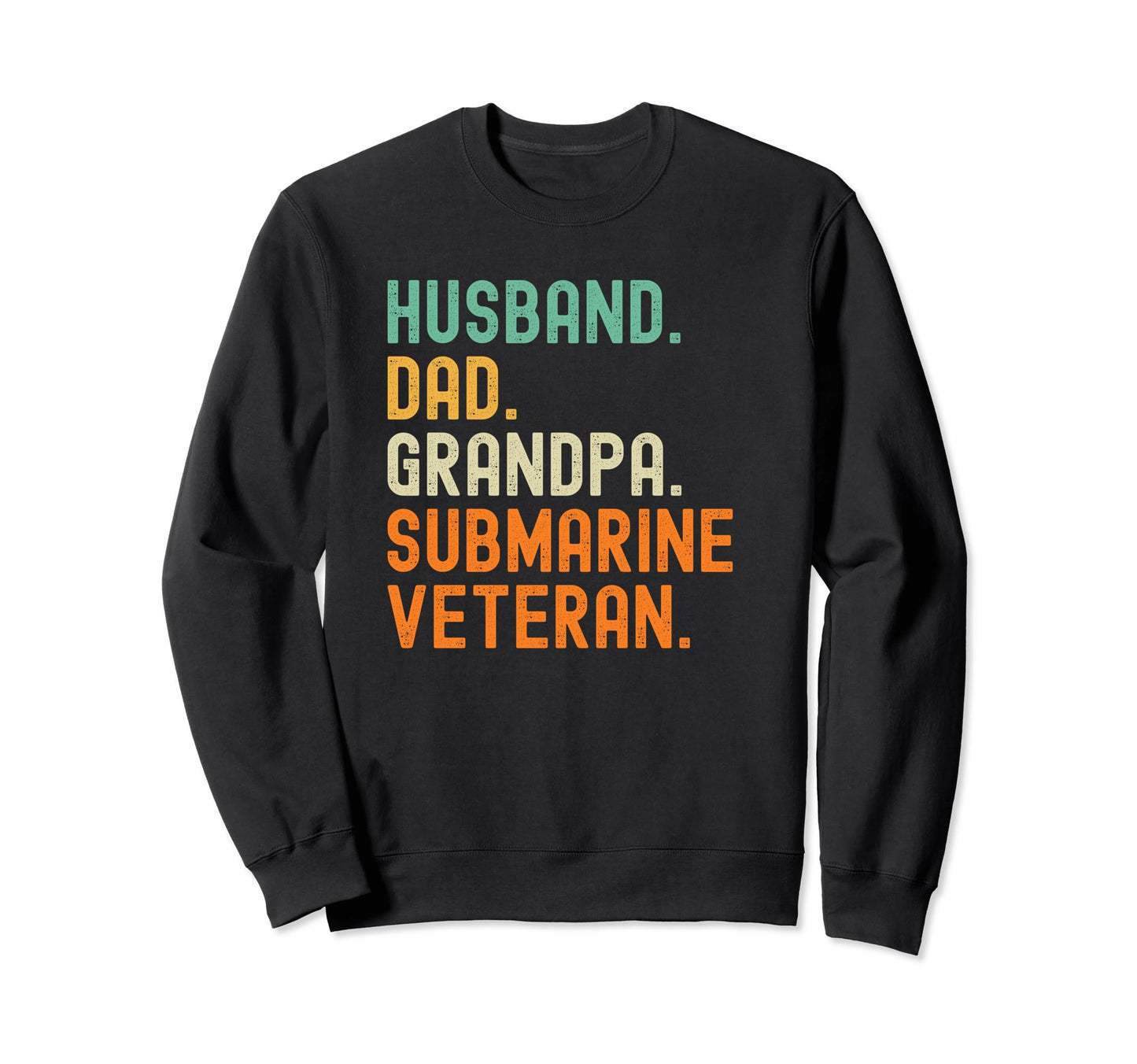 Submariner Submarine Veteran Husband Sweatshirt - Graphic Print for Adults - T-Shirt, Sweatshirt, Hoodie