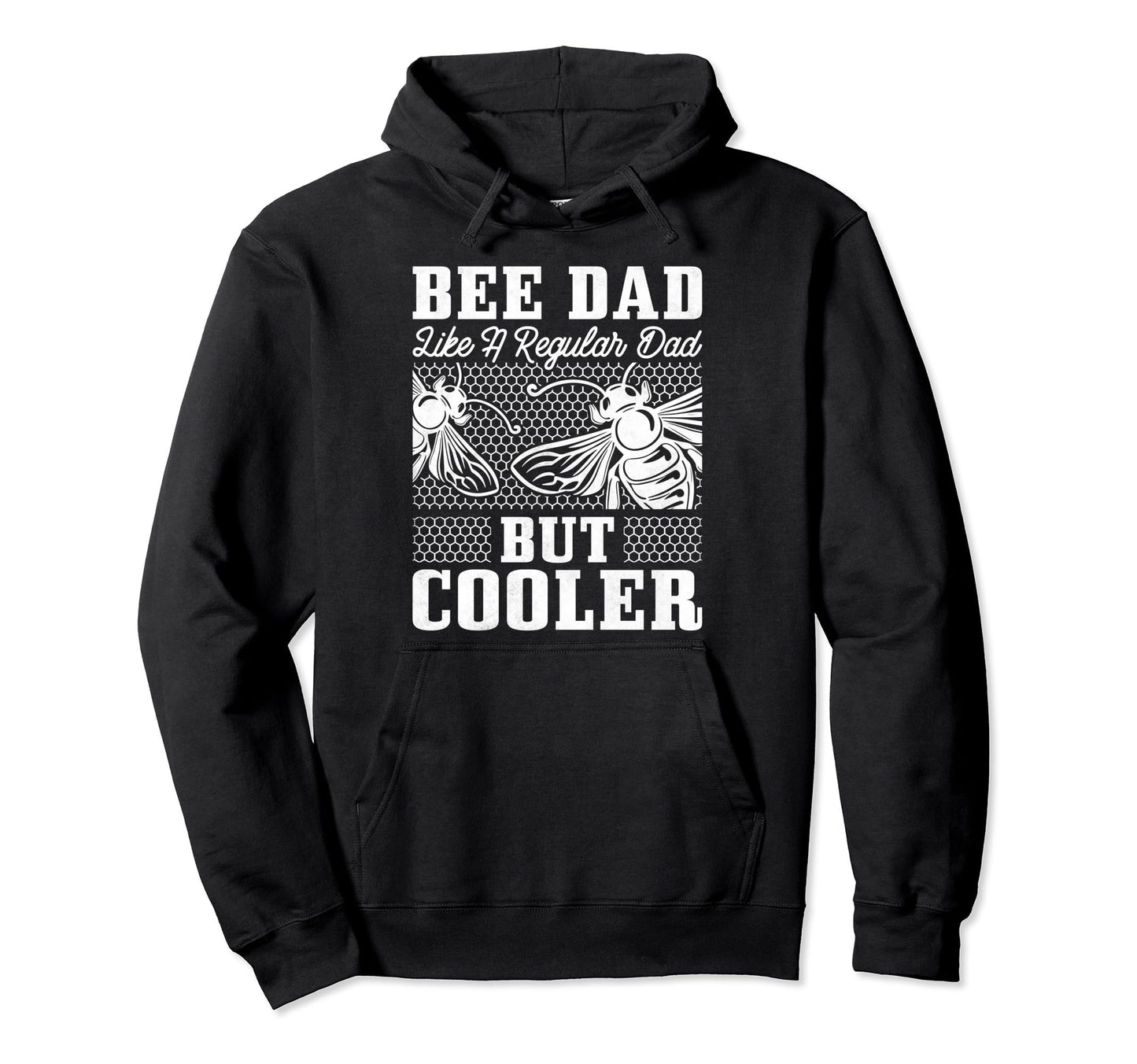 Beekeeper Bee Dad Like Regular Dad But Hoodie - Trendy Graphic for Adults - T-Shirt, Sweatshirt, Hoodie