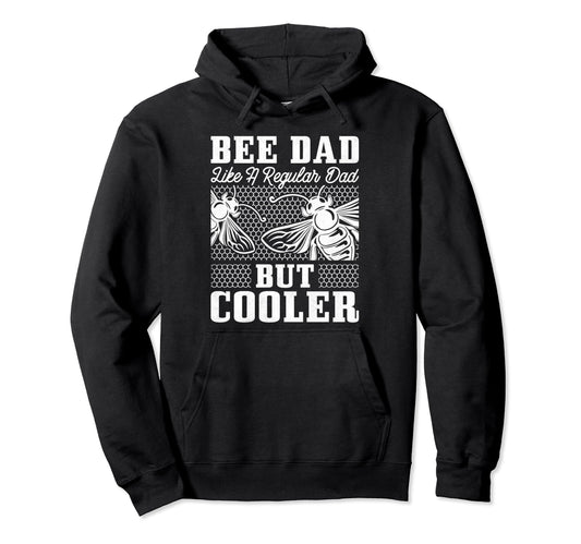 Beekeeper Bee Dad Like Regular Dad But Hoodie - Trendy Graphic for Adults - T-Shirt, Sweatshirt, Hoodie