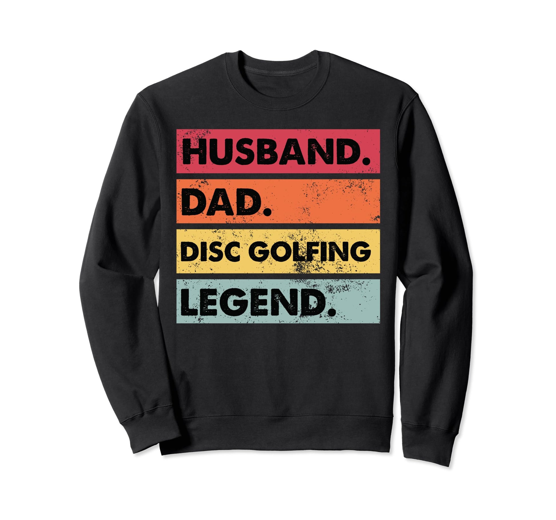 Husband Dad Disc Golfing Funny Sweatshirt - Custom Art Print for Adults - T-Shirt, Sweatshirt, Hoodie