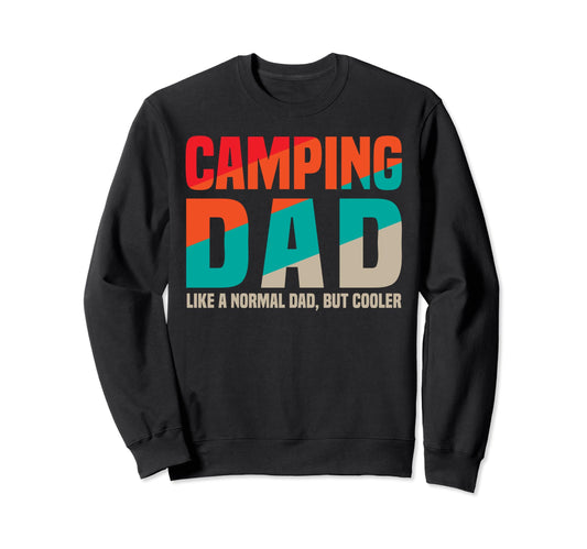 Camping Dad Camper Father Outdoor Sweatshirt - Streetwear Style Unisex - T-Shirt, Sweatshirt, Hoodie
