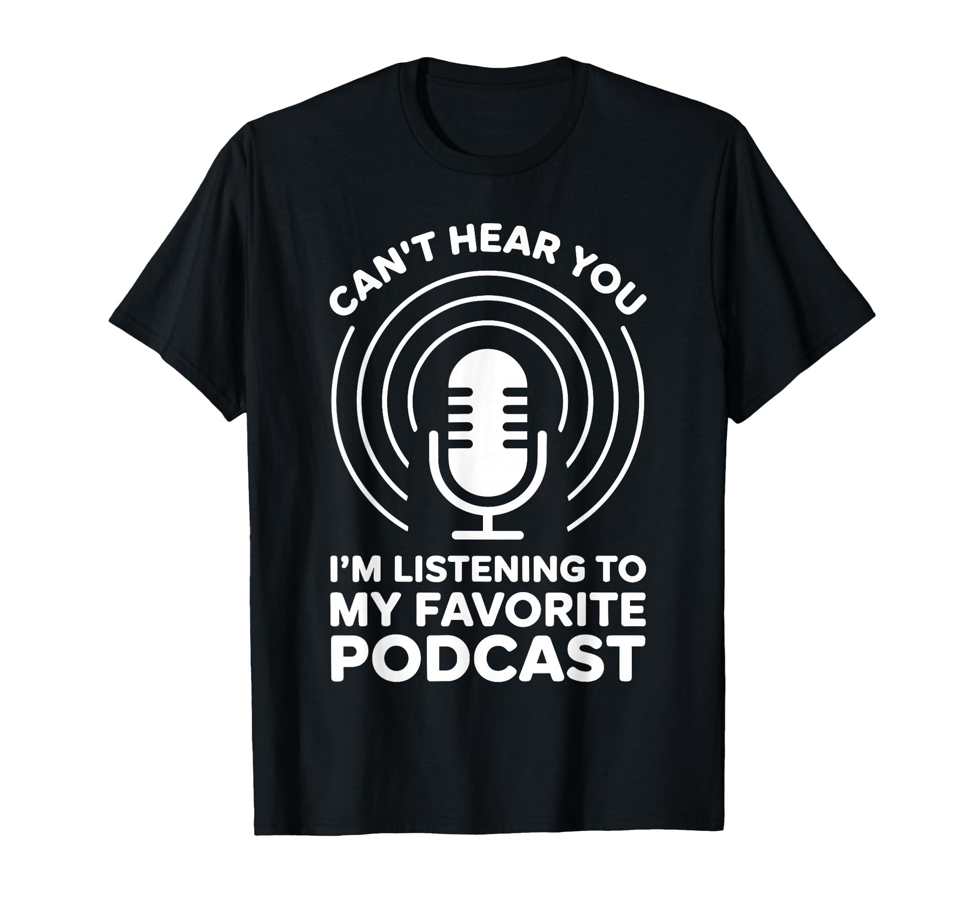 Funny Podcast Art Podcaster Podcast T-Shirt - Fun Novelty Design Men Women - T-Shirt, Sweatshirt, Hoodie