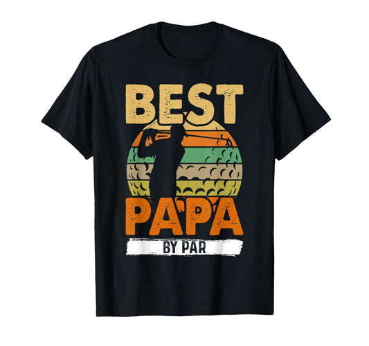 Best Papa Par Golfing Funny Golf T-Shirt - Fun Novelty Design for Adults - T-Shirt, Sweatshirt, Hoodie