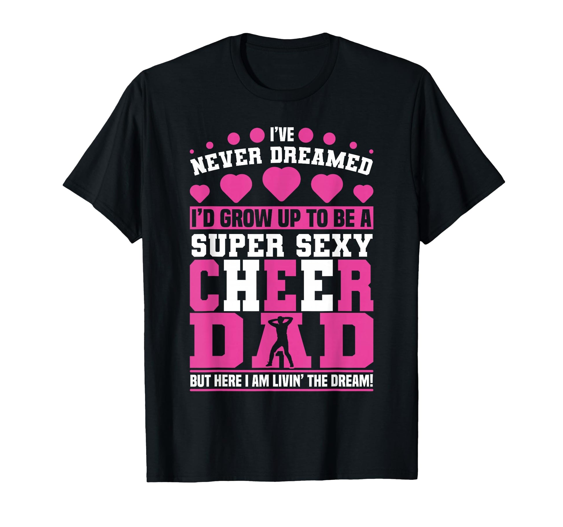 Funny Cheerleading Dad Father Cheer T-Shirt - Streetwear Style for Adults - T-Shirt, Sweatshirt, Hoodie