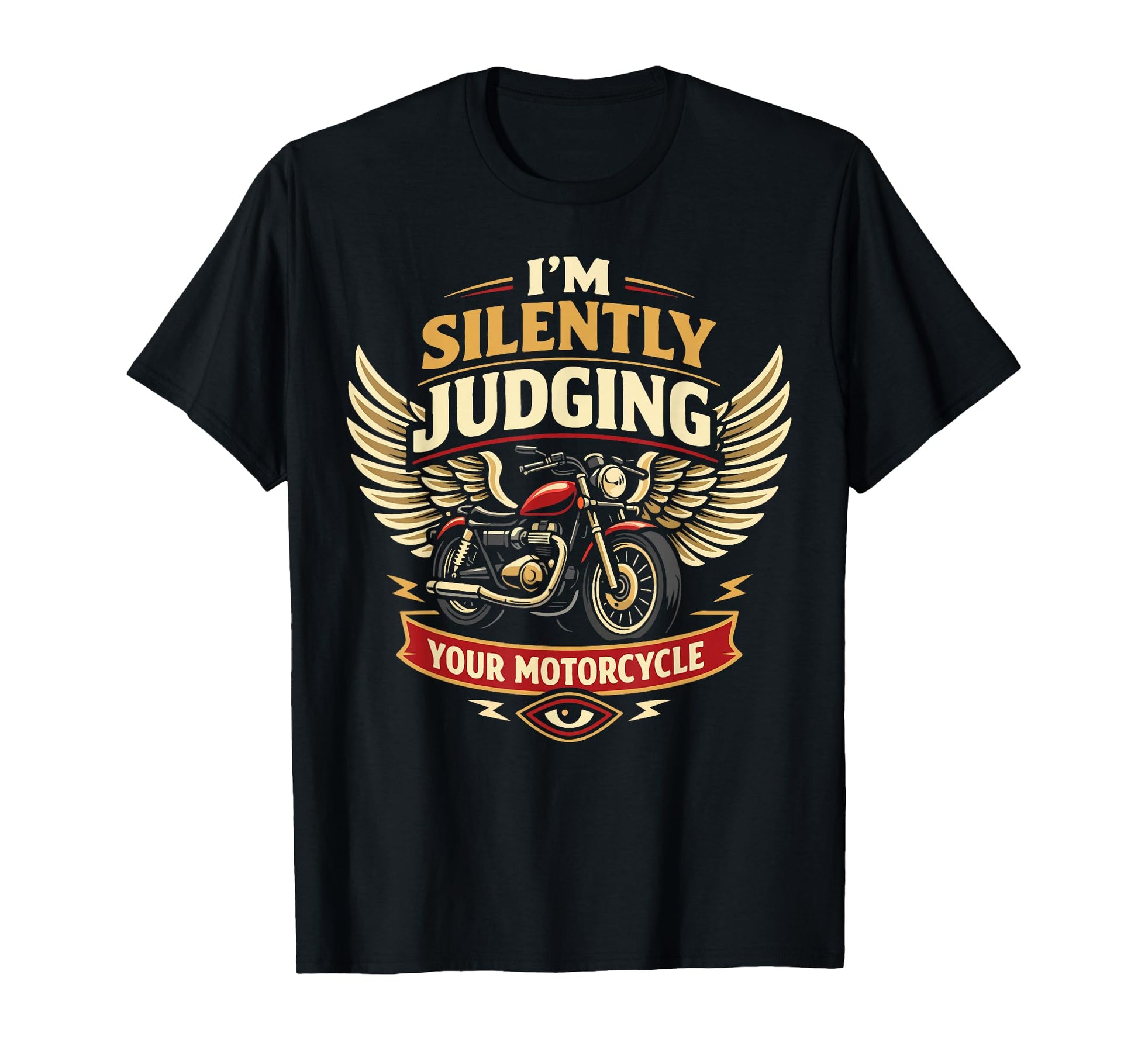 Motorcycle Biker Im Silently Judging T-Shirt - Fun Novelty Design Unisex - T-Shirt, Sweatshirt, Hoodie