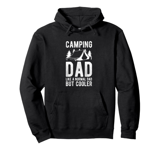 Camping Dad Like Normal Dad But Cooler Hoodie - Graphic Print Unisex - T-Shirt, Sweatshirt, Hoodie