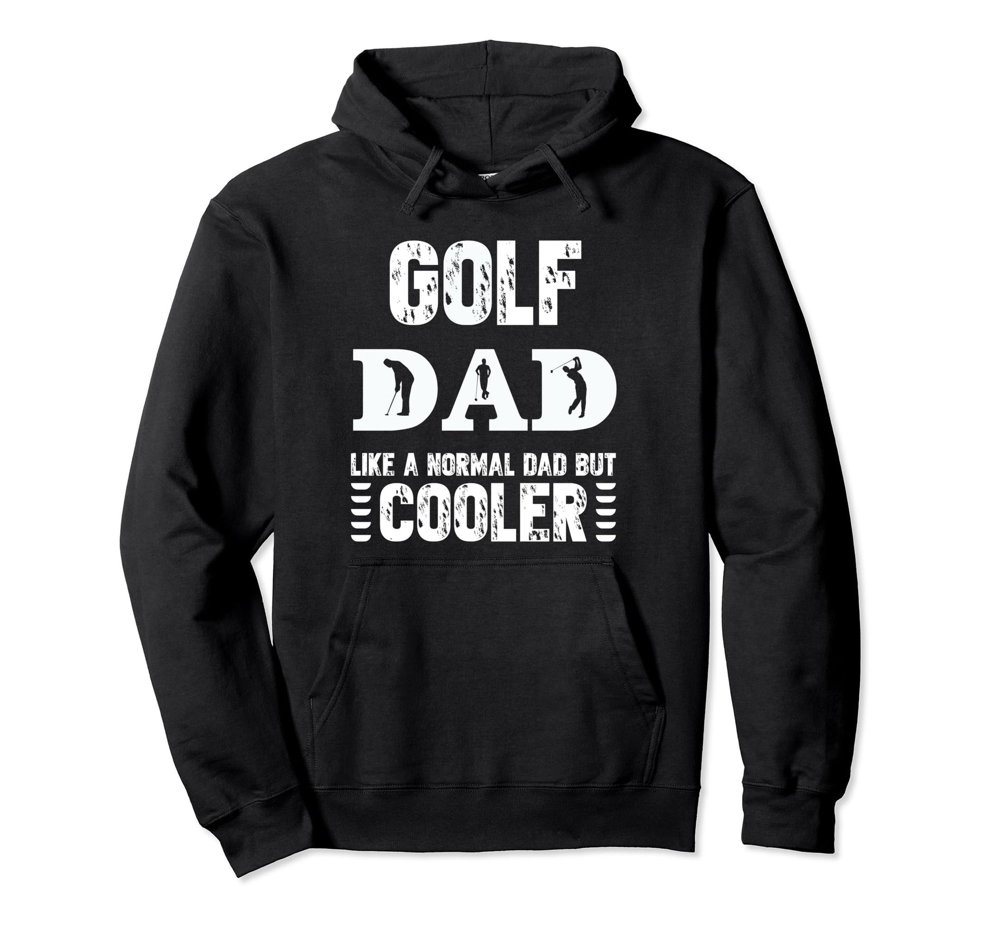 Golf Dad Like Regular Dad But Hoodie - Casual Everyday Wear Men Women - T-Shirt, Sweatshirt, Hoodie