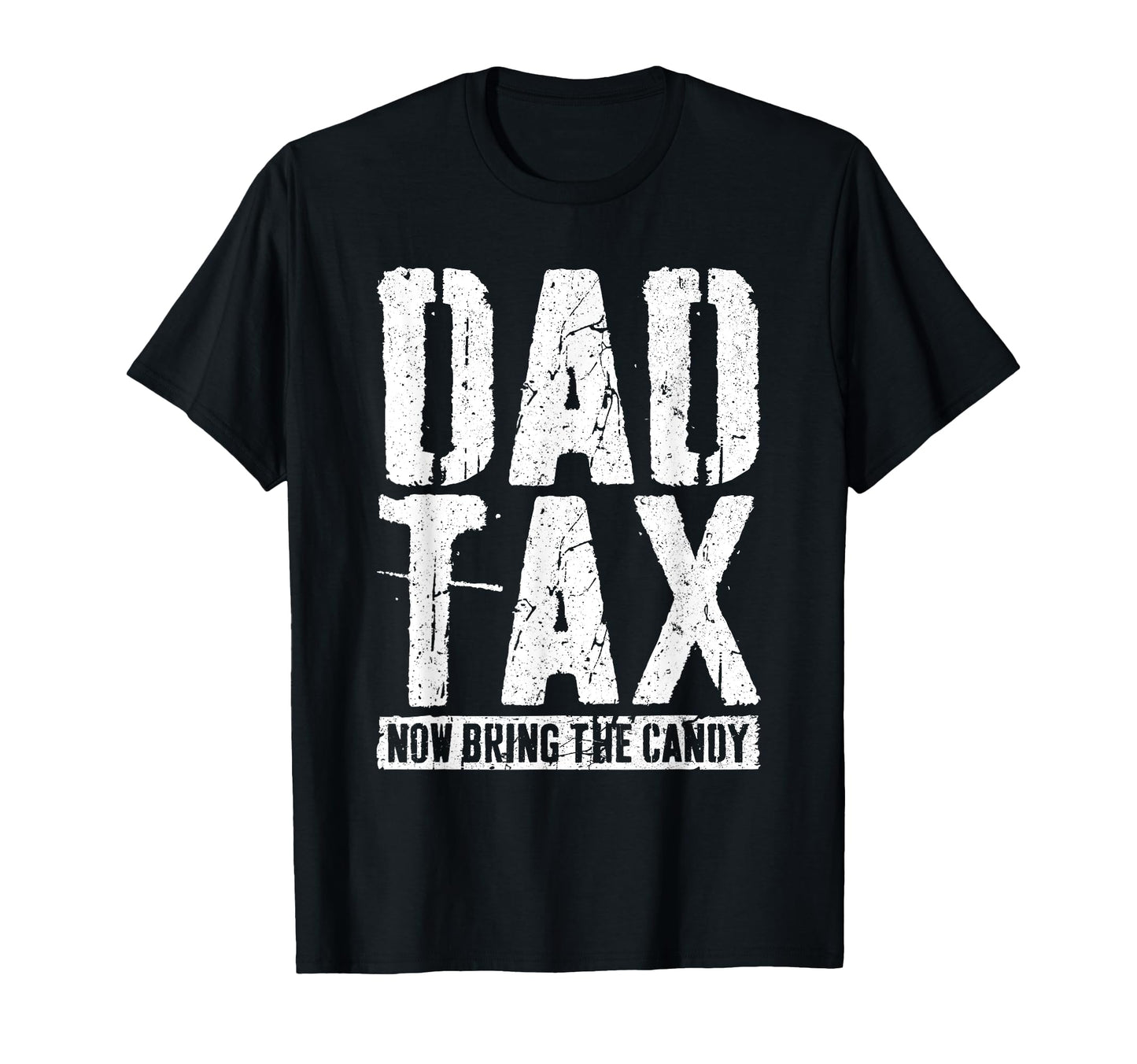 Dad Tax Now Bring Candy Dad Tax T-Shirt - Trendy Graphic for Adults - T-Shirt, Sweatshirt, Hoodie
