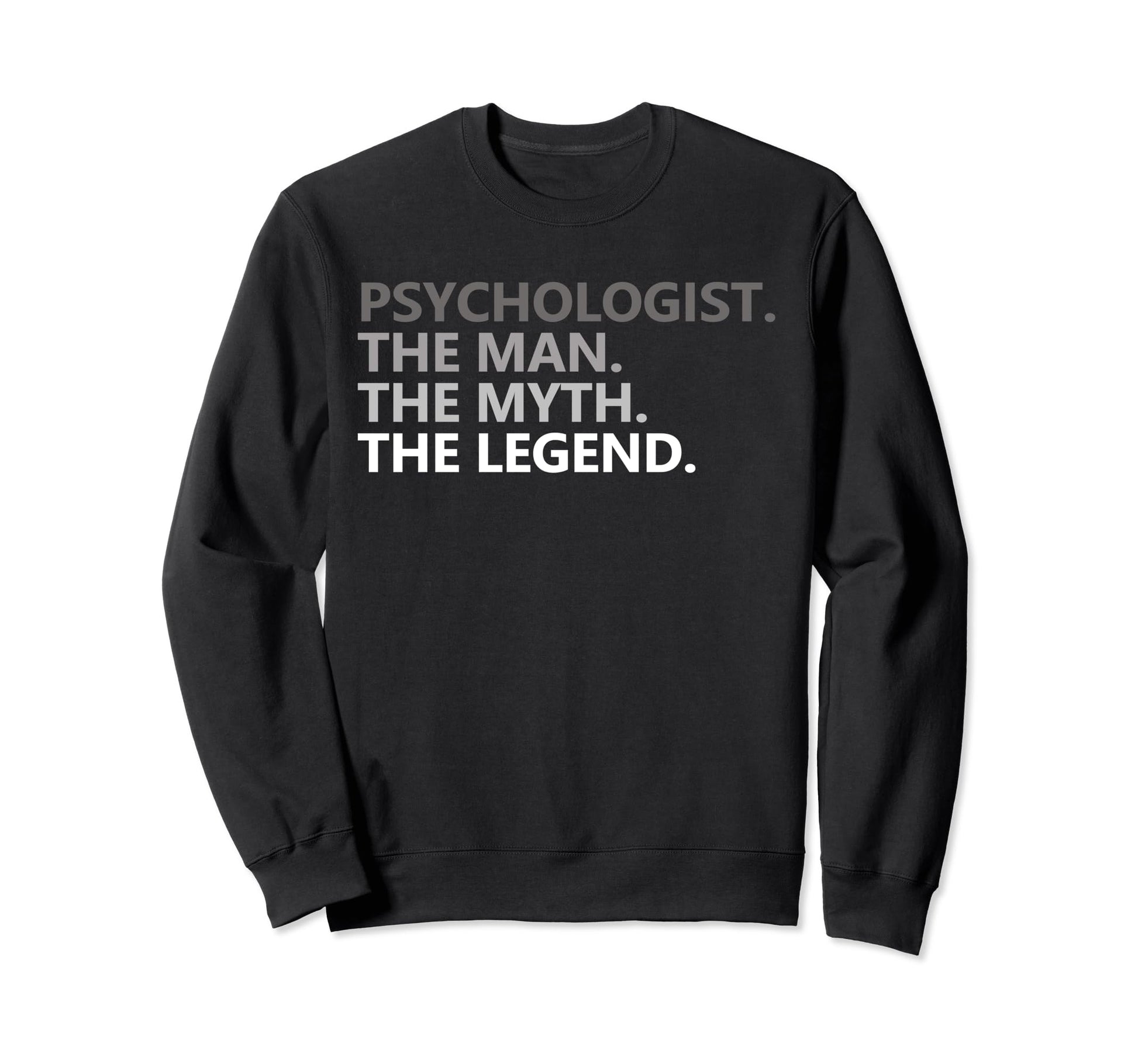 Myth Legend Psychologist Dad Sweatshirt - Aesthetic Graphic Men Women - T-Shirt, Sweatshirt, Hoodie
