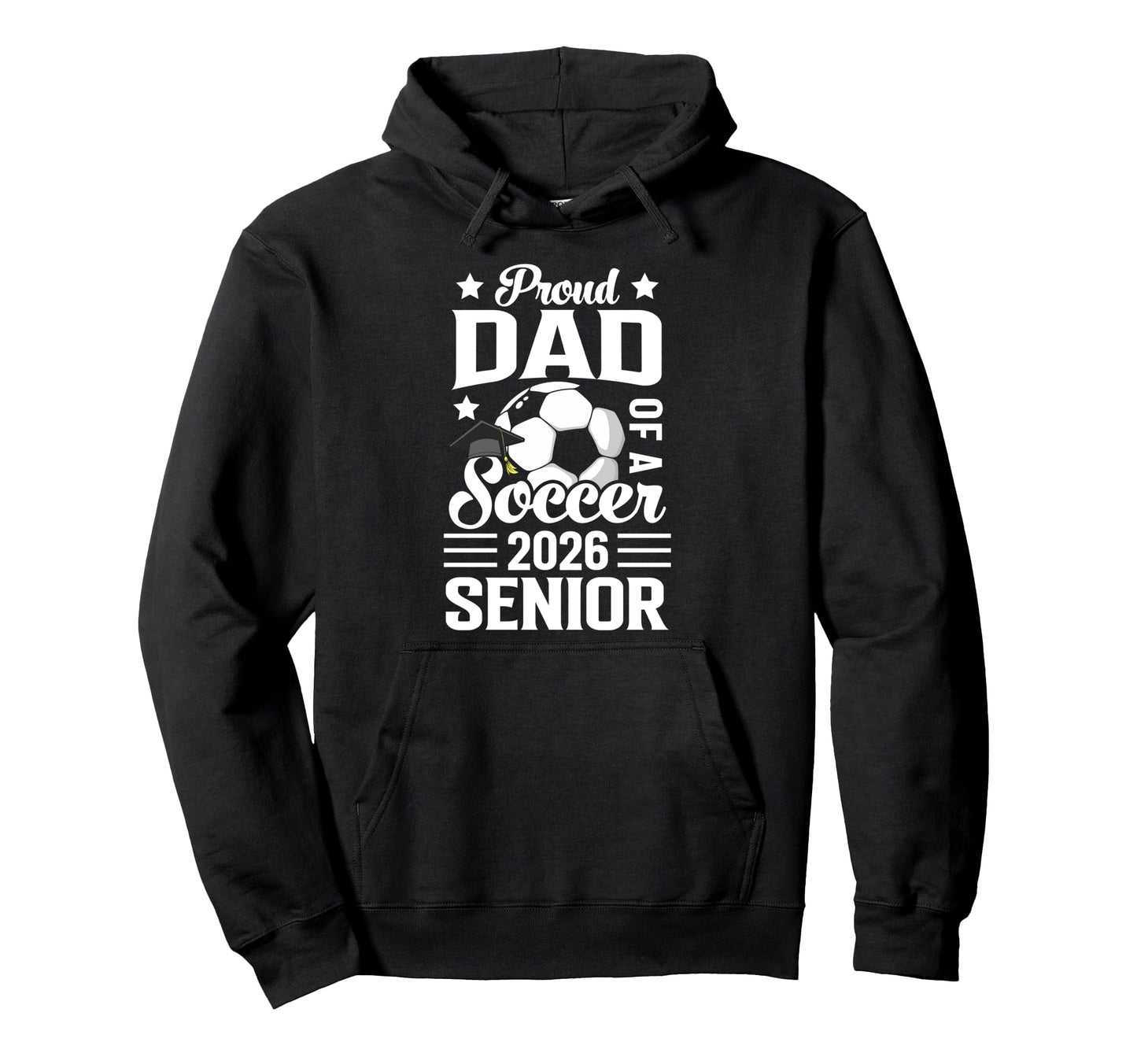 Proud Dad Soccer Senior 2026 Graduation Hoodie - Graphic Print for Adults - T-Shirt, Sweatshirt, Hoodie