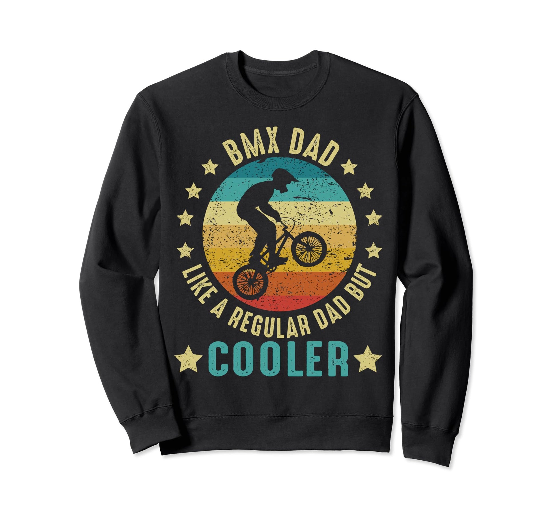 Bmx Dad Like Regular Dad But Cooler Sweatshirt - Fun Novelty Design Unisex - T-Shirt, Sweatshirt, Hoodie