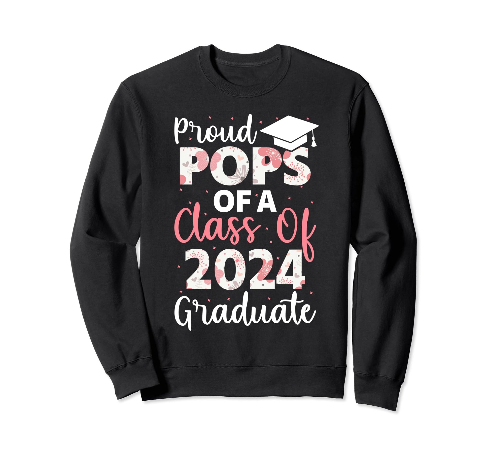 Proud Pops Class 2024 Graduate Sweatshirt - Graphic Print for Adults - T-Shirt, Sweatshirt, Hoodie