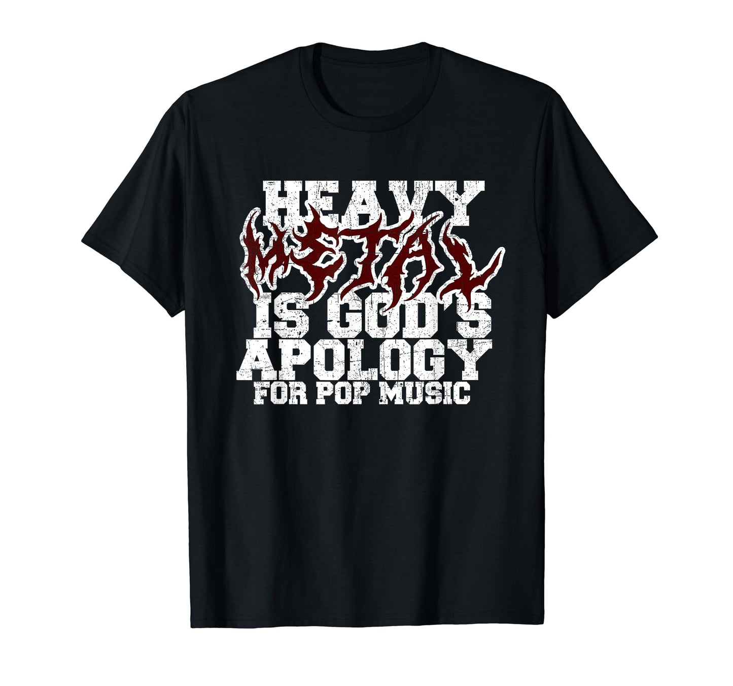 Heavy Metal Music Is Gods Apology Pop T-Shirt - Fun Novelty Design Unisex - T-Shirt, Sweatshirt, Hoodie