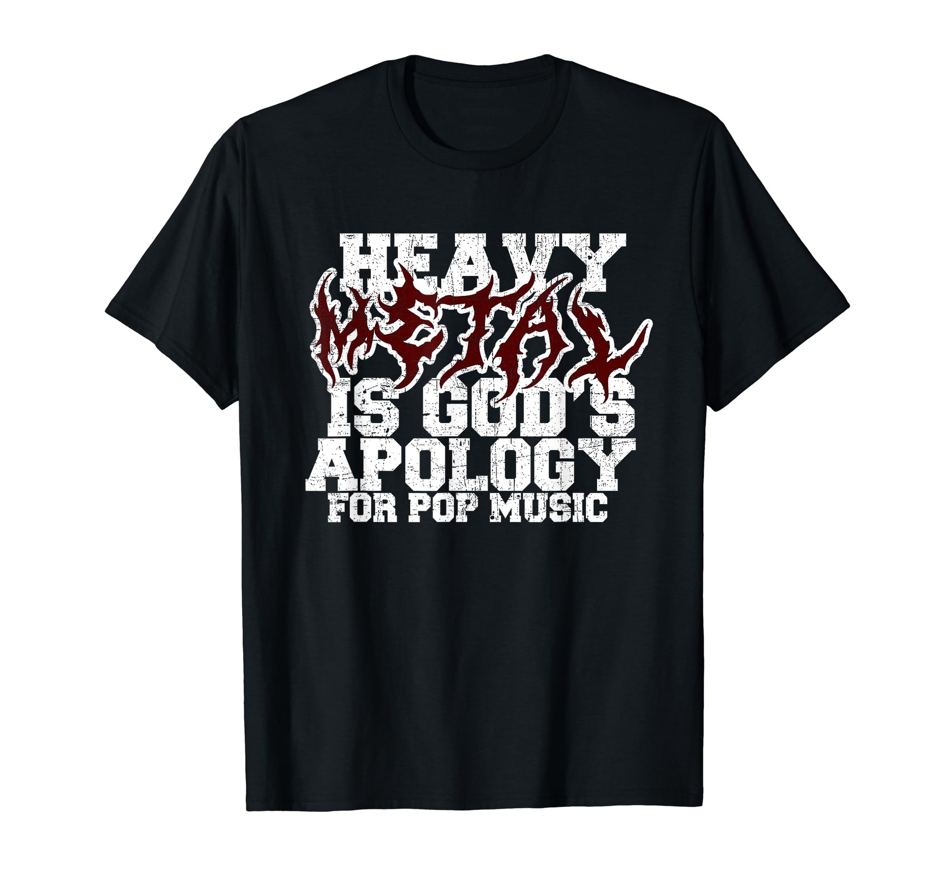 Heavy Metal Music Is Gods Apology Pop T-Shirt - Fun Novelty Design Unisex - T-Shirt, Sweatshirt, Hoodie