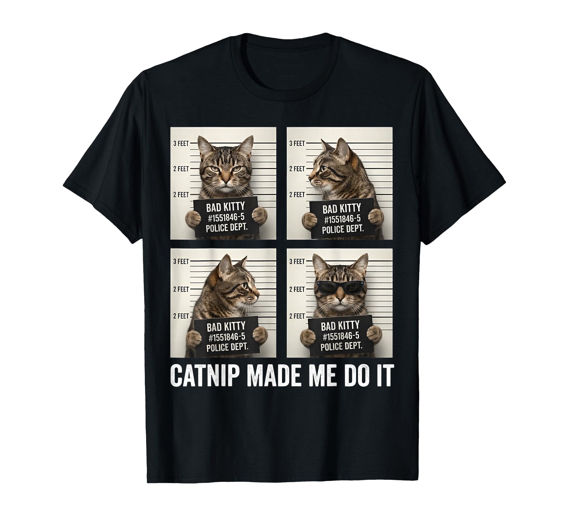 Catnip Made Me Do It Mugshot Cat Lovers T-Shirt - Graphic Print Men Women - T-Shirt, Sweatshirt, Hoodie