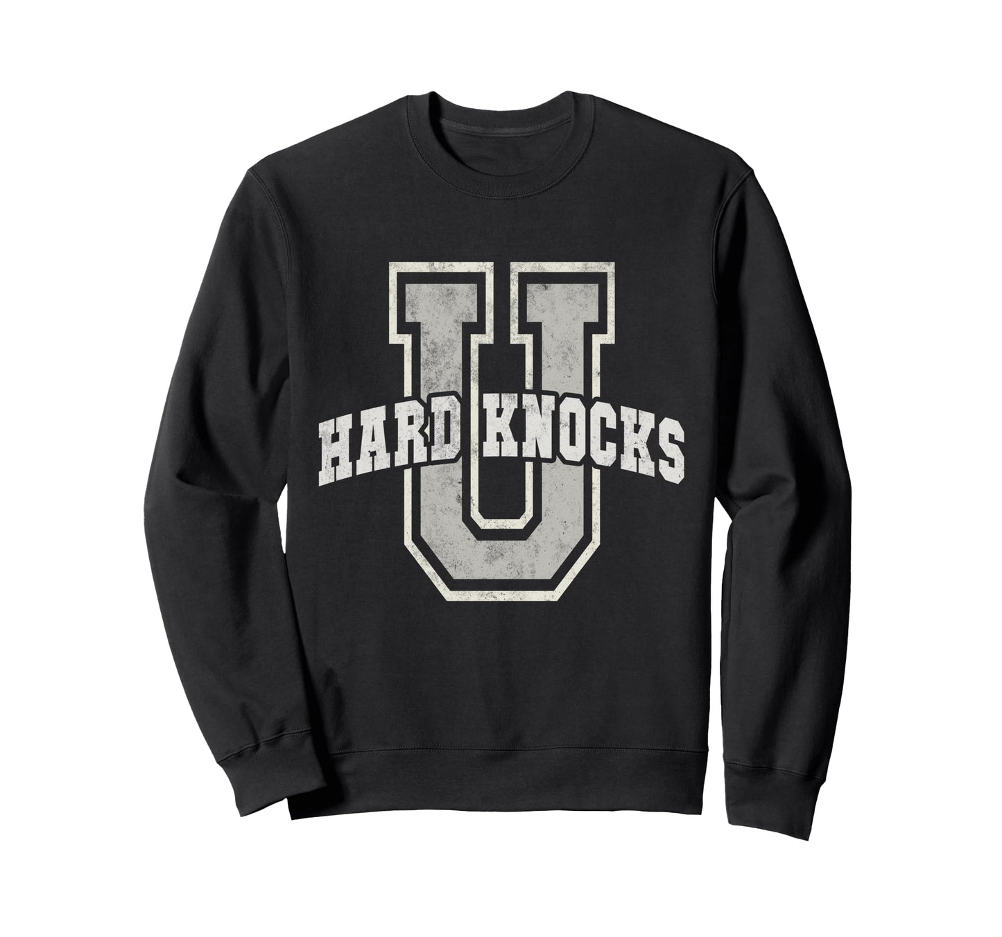 University Hard Knocks Life Goals Sweatshirt - Custom Art Print Unisex - T-Shirt, Sweatshirt, Hoodie
