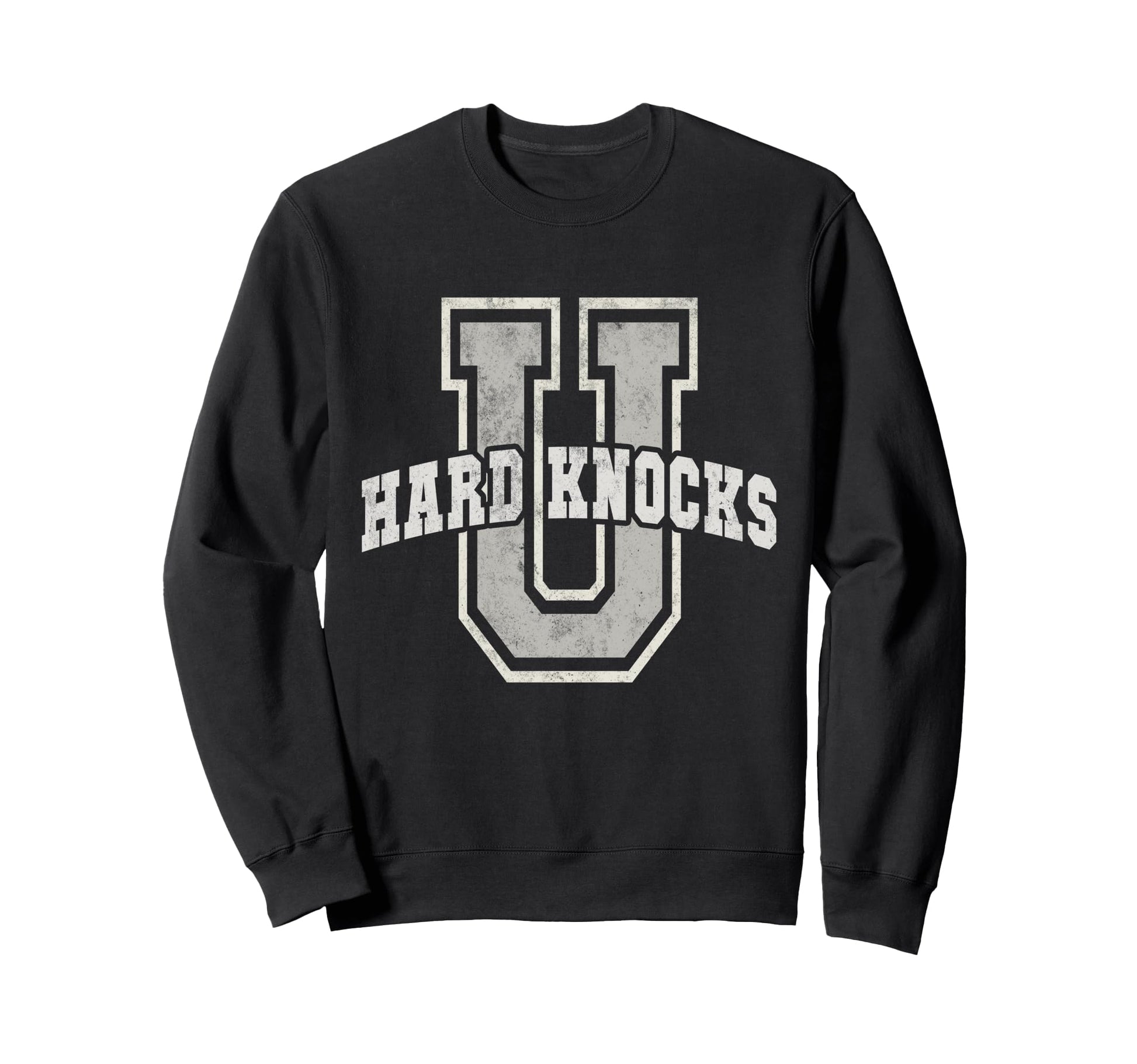 University Hard Knocks Life Goals Sweatshirt - Custom Art Print Unisex - T-Shirt, Sweatshirt, Hoodie