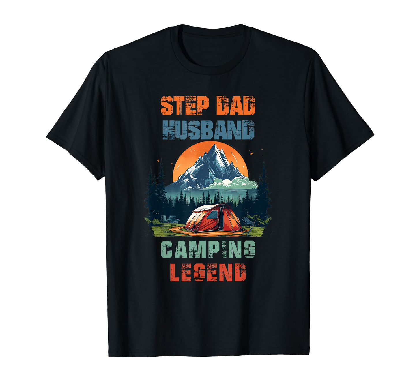 Stepdad Husband Camping Legend T-Shirt - Streetwear Style for Adults - T-Shirt, Sweatshirt, Hoodie
