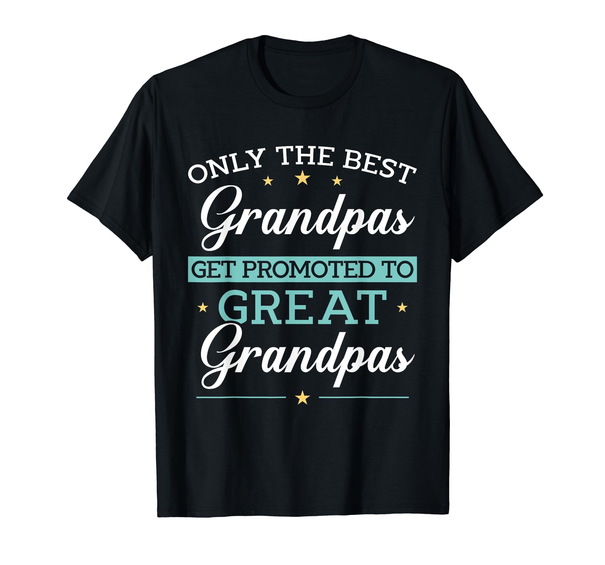 Only Best Grandpas Get Promoted To T-Shirt - Unique Graphic Men Women - T-Shirt, Sweatshirt, Hoodie