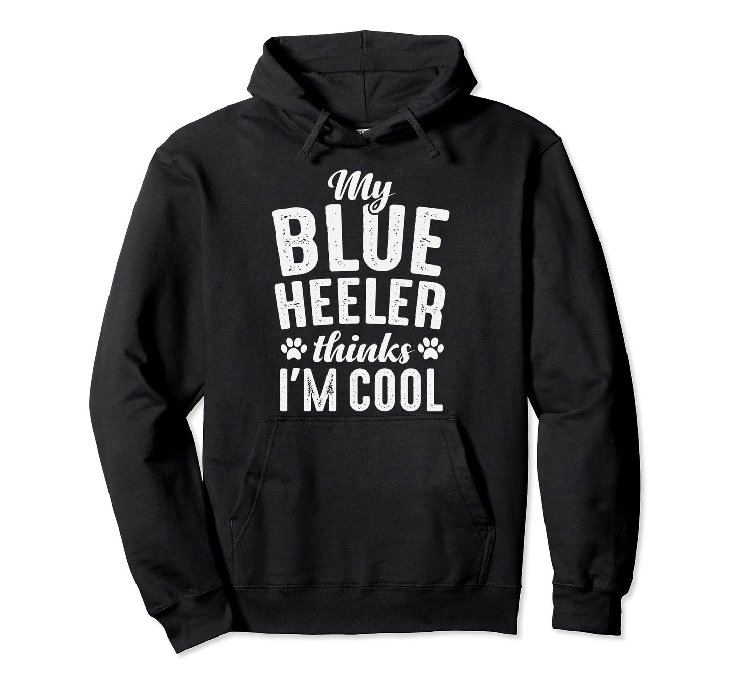 Blue Heeler My Dog Thinks Im Dog Mom Dad Hoodie - Graphic Print for Adults - T-Shirt, Sweatshirt, Hoodie