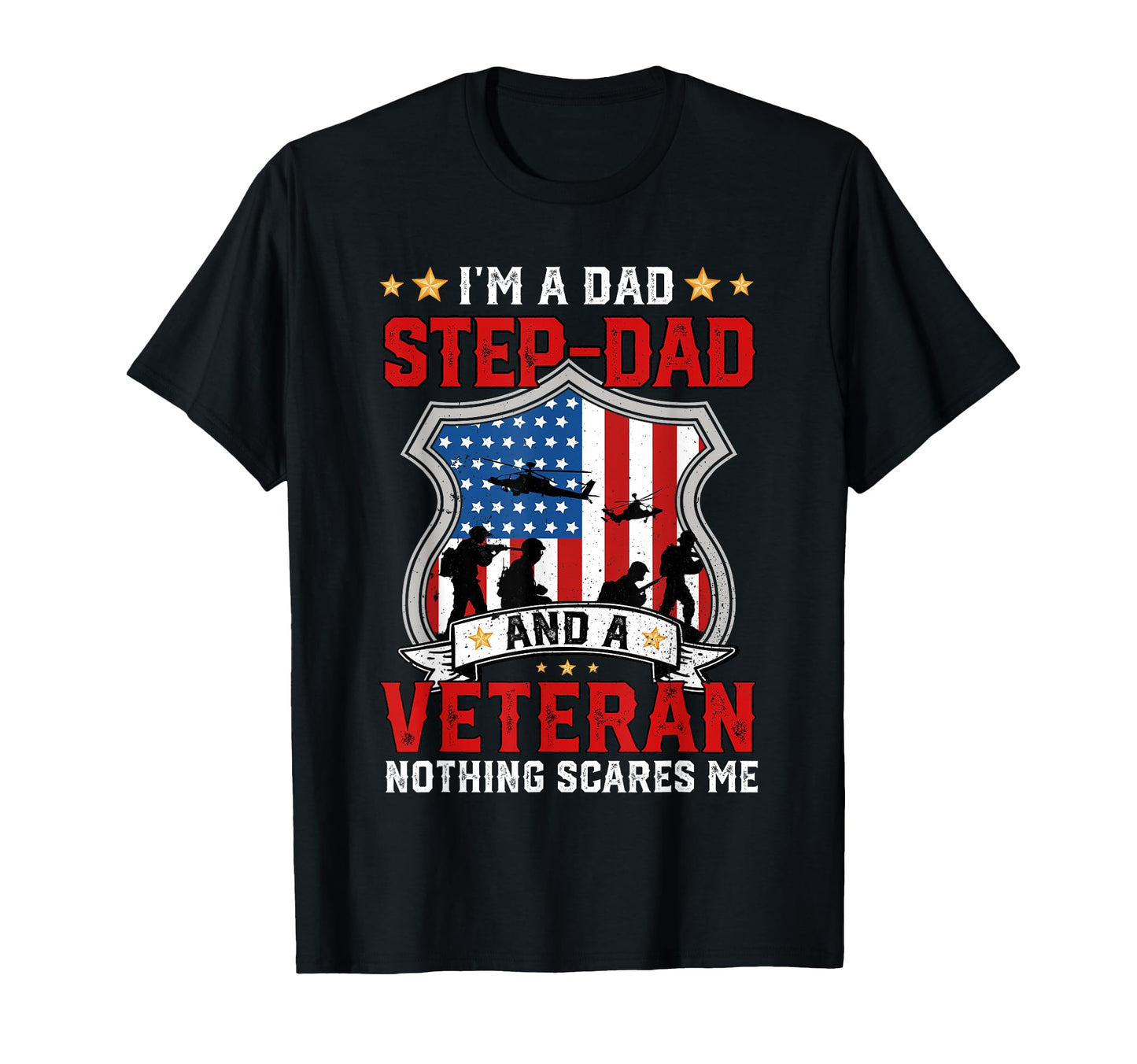 Fathers Day Dad Step Dad Veteran T-Shirt - Fun Novelty Design Unisex - T-Shirt, Sweatshirt, Hoodie