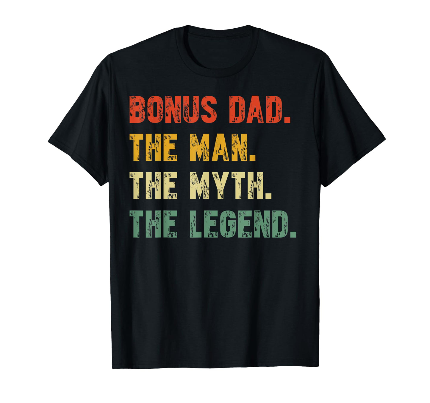 Bonus Dad Myth Legend Funny T-Shirt - Graphic Print Unisex - T-Shirt, Sweatshirt, Hoodie