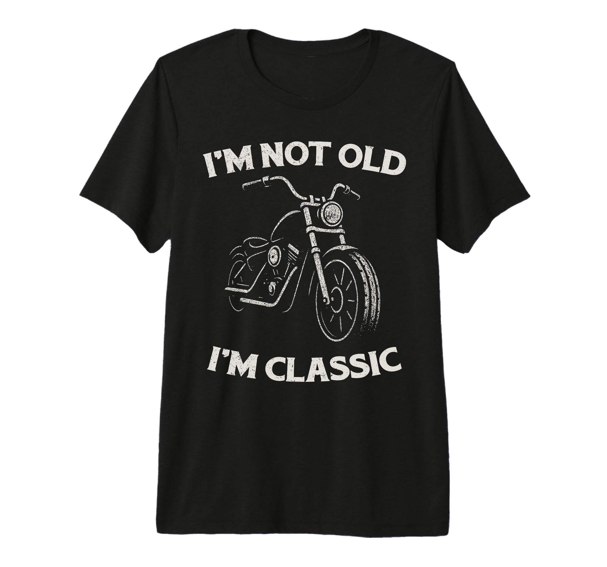 Im Not Old Im Funny Motorcycle Mens T-Shirt - Streetwear Style Men Women - T-Shirt, Sweatshirt, Hoodie