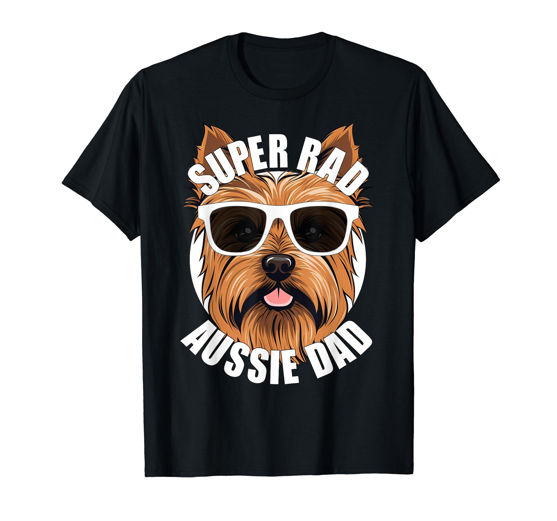 Australian Terrier Dad Funny T-Shirt - Casual Everyday Wear Men Women - T-Shirt, Sweatshirt, Hoodie
