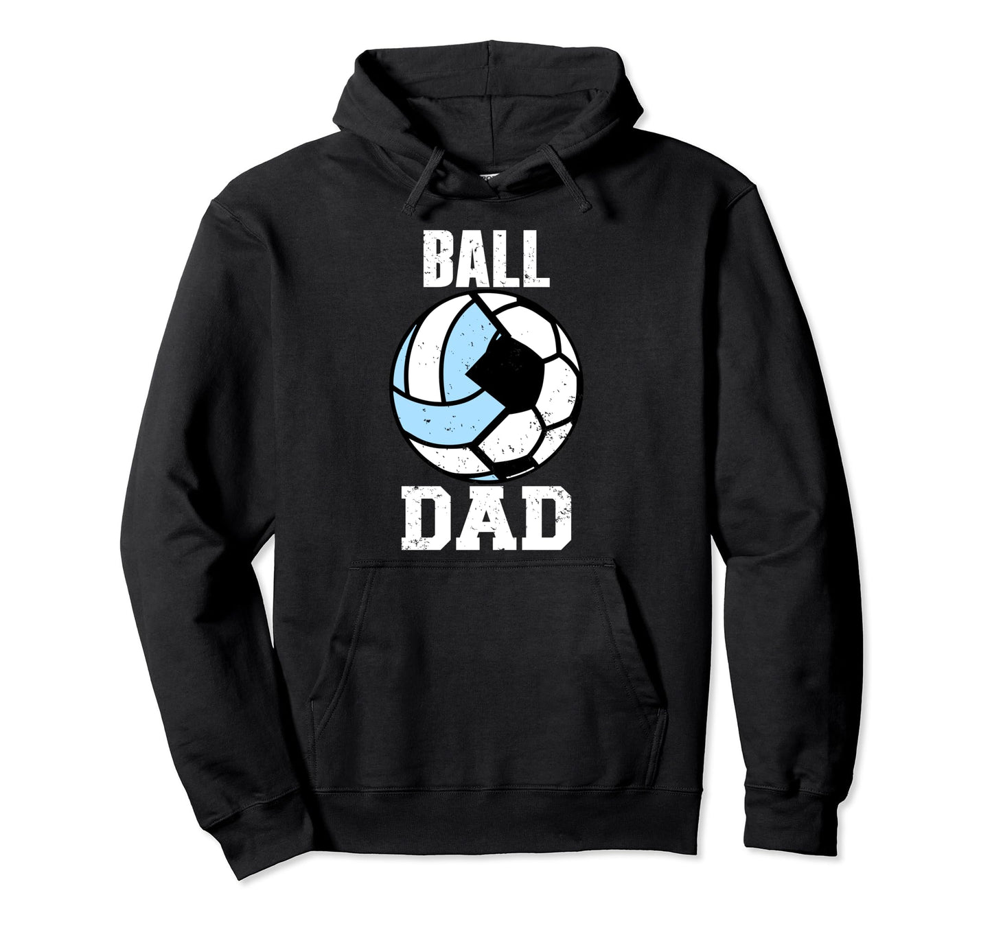 Ball Dad Funny Soccer Volleyball Dad Hoodie - Novelty Apparel for Adults - T-Shirt, Sweatshirt, Hoodie
