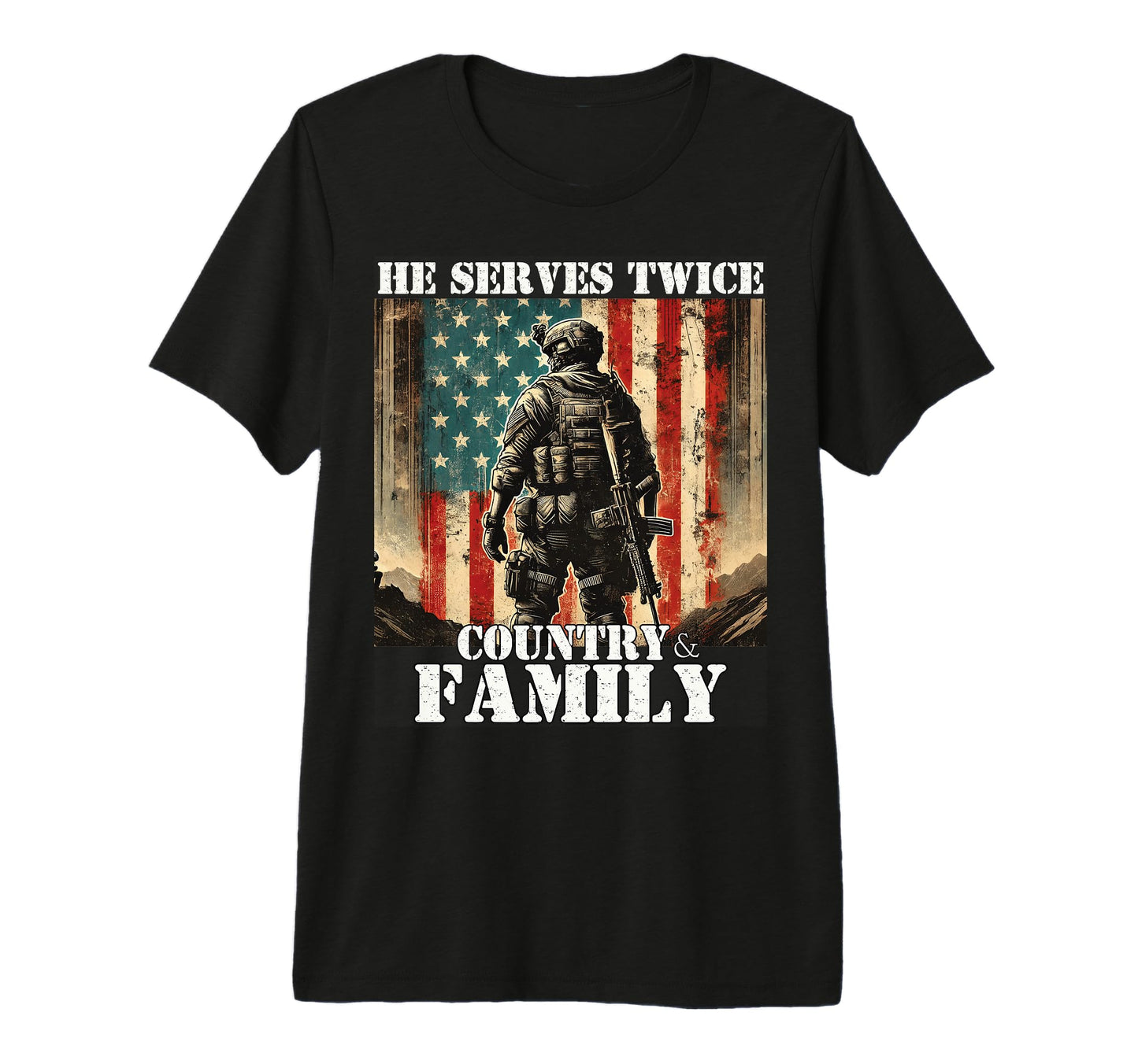 He Serves Twice Country Family T-Shirt - Fun Novelty Design for Adults - T-Shirt, Sweatshirt, Hoodie