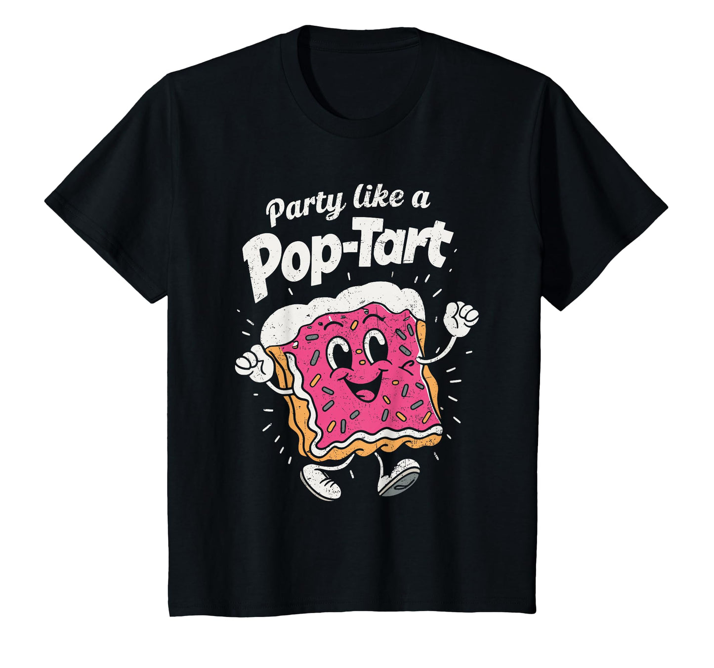 Party Like Pop Tart Funny Poptart T-Shirt - Unique Graphic for Adults - T-Shirt, Sweatshirt, Hoodie