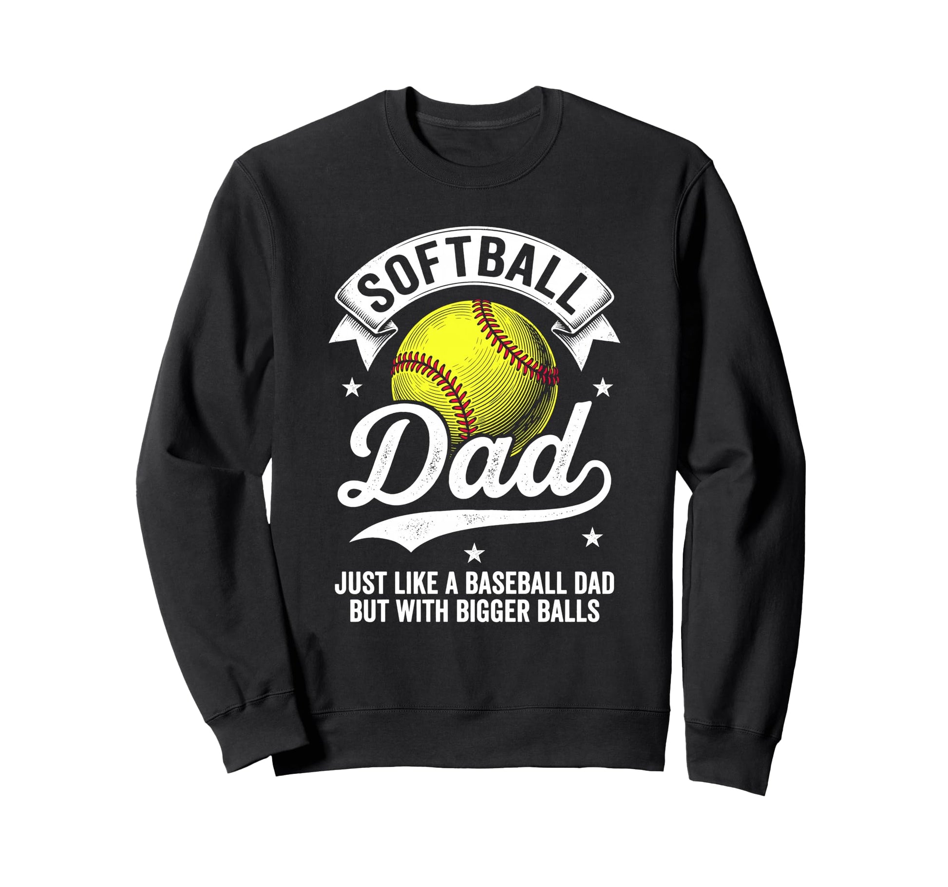 Softball Dad Like Baseball But Bigger Sweatshirt - Minimalist Print Unisex - T-Shirt, Sweatshirt, Hoodie