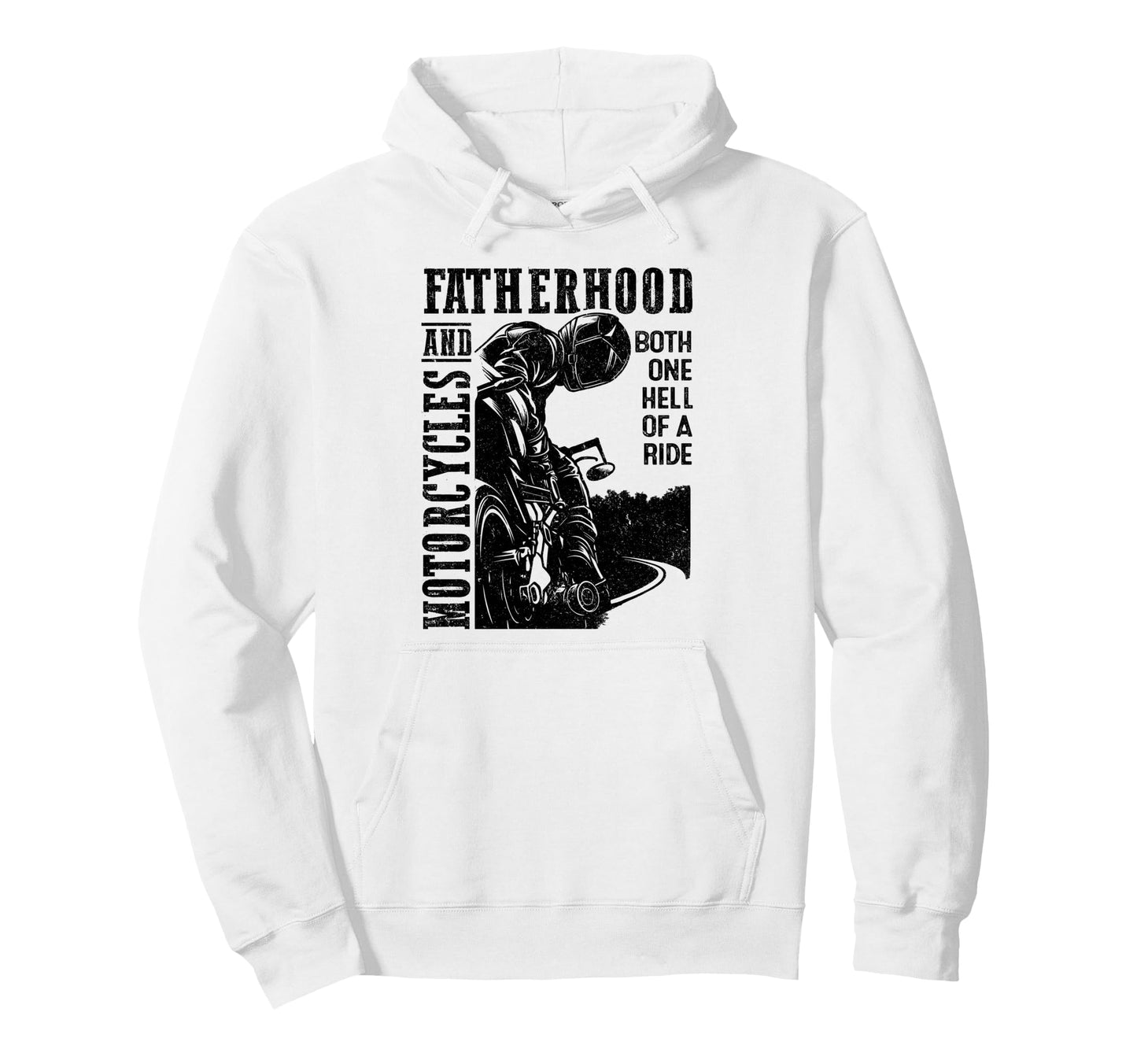Fatherhood And Motorcycles Both Hell Hoodie - Casual Everyday Wear Unisex - T-Shirt, Sweatshirt, Hoodie