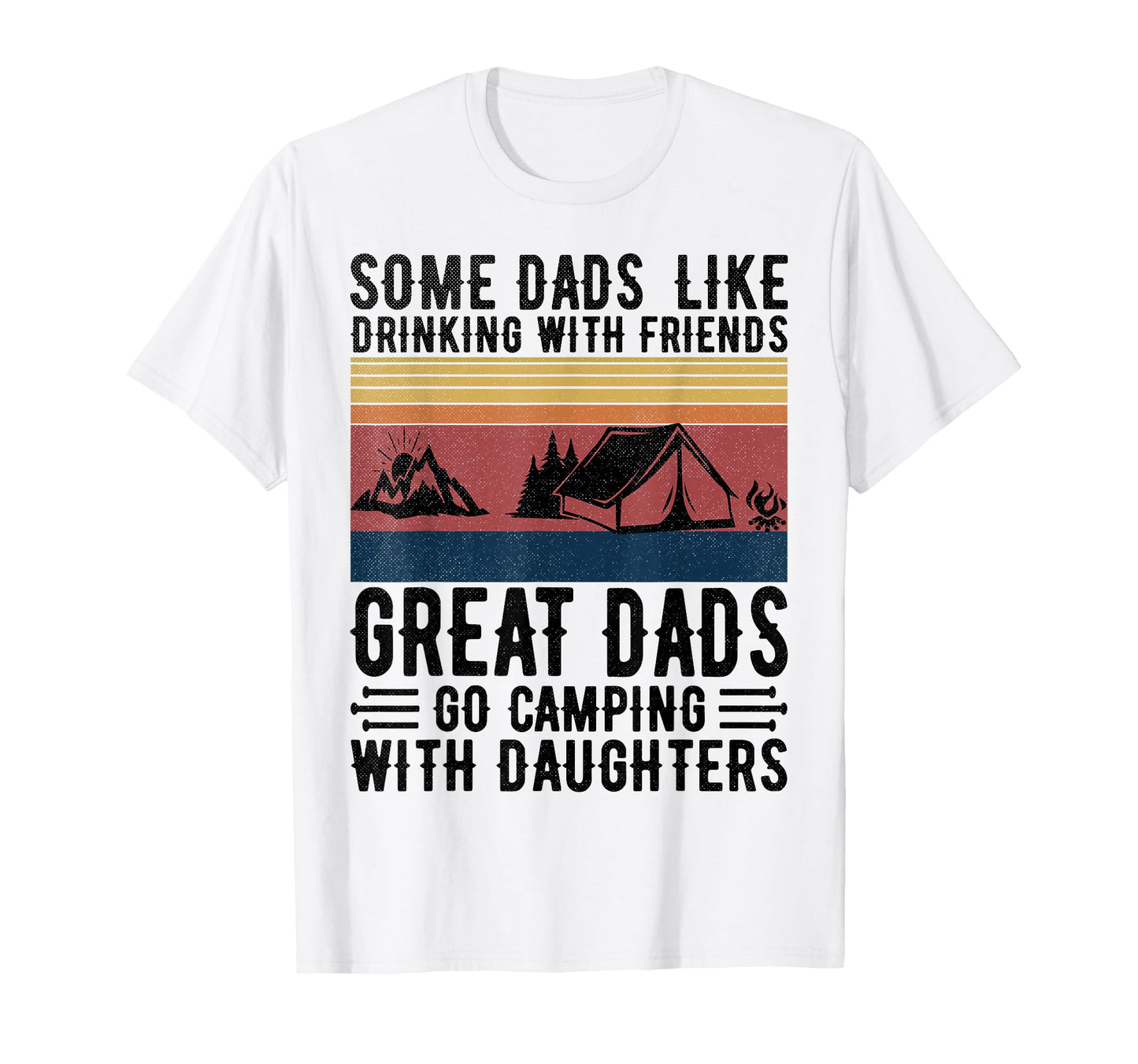Some Dads Like Drinking Friends T-Shirt - Casual Everyday Wear Unisex - T-Shirt, Sweatshirt, Hoodie