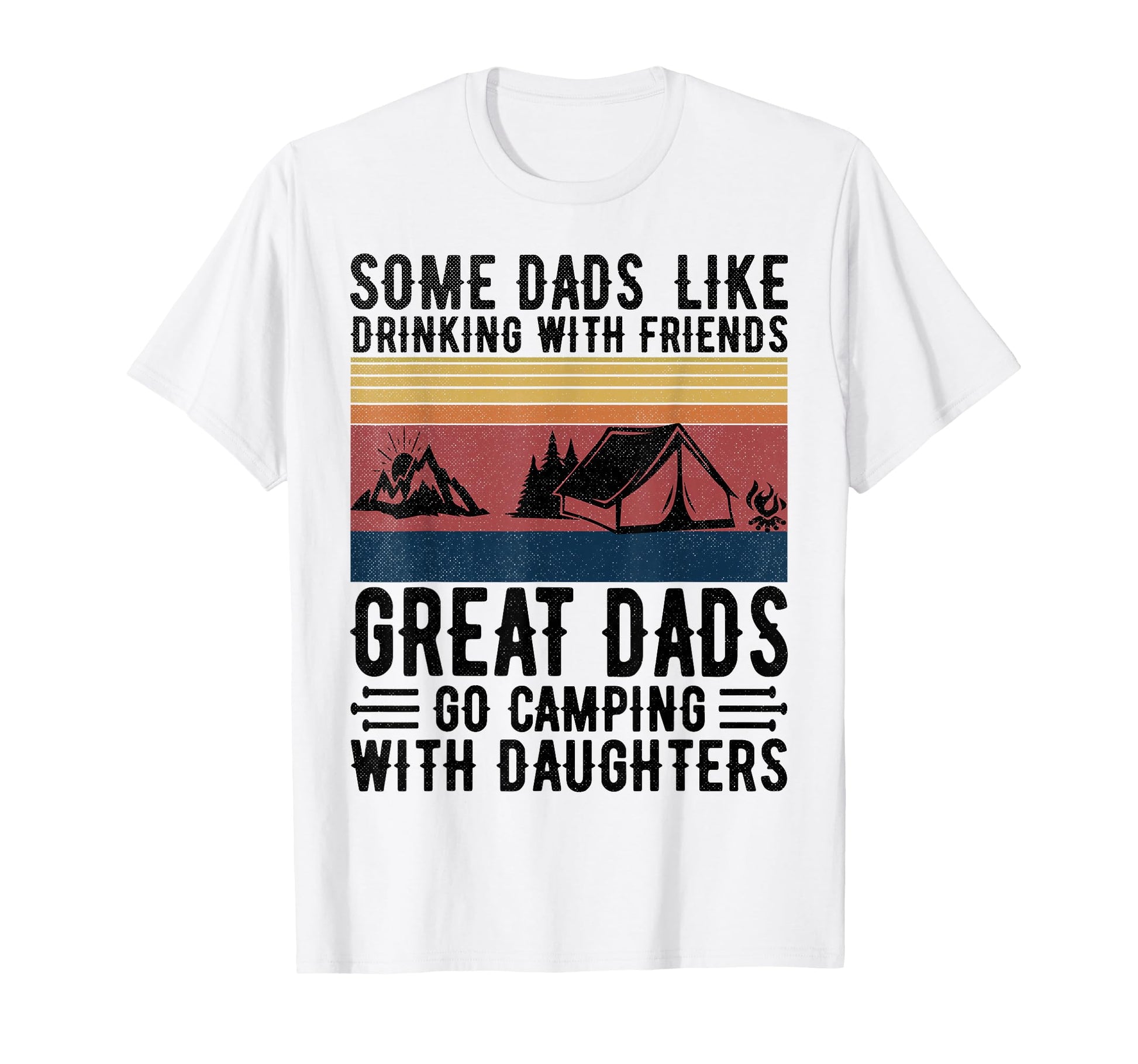 Some Dads Like Drinking Friends T-Shirt - Casual Everyday Wear Unisex - T-Shirt, Sweatshirt, Hoodie