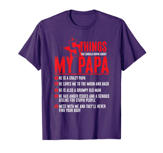 5 Thing You Should Know About My Papa T-Shirt - Fun Novelty Design Unisex - T-Shirt, Sweatshirt, Hoodie