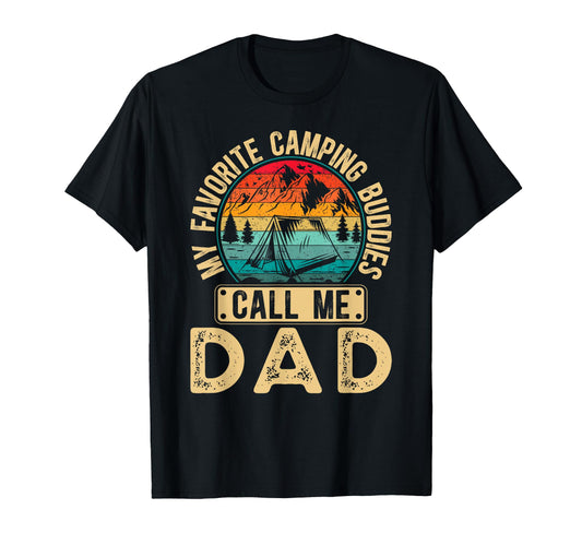 Camping Buddies Call Me Dad Camping T-Shirt - Streetwear Style Men Women - T-Shirt, Sweatshirt, Hoodie