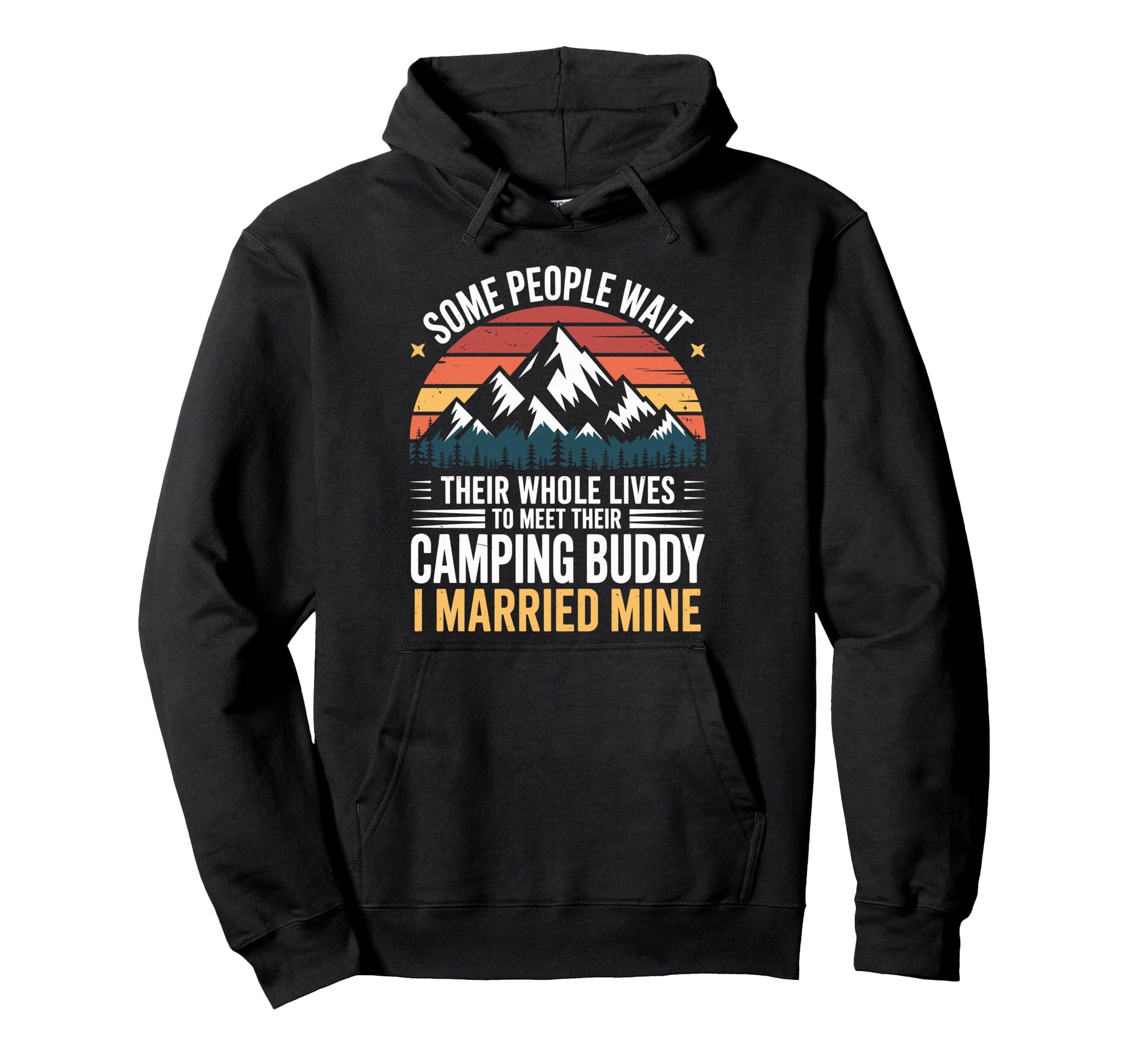 Camping Buddy I Married Mine Camper Hoodie - Casual Everyday Wear Unisex - T-Shirt, Sweatshirt, Hoodie