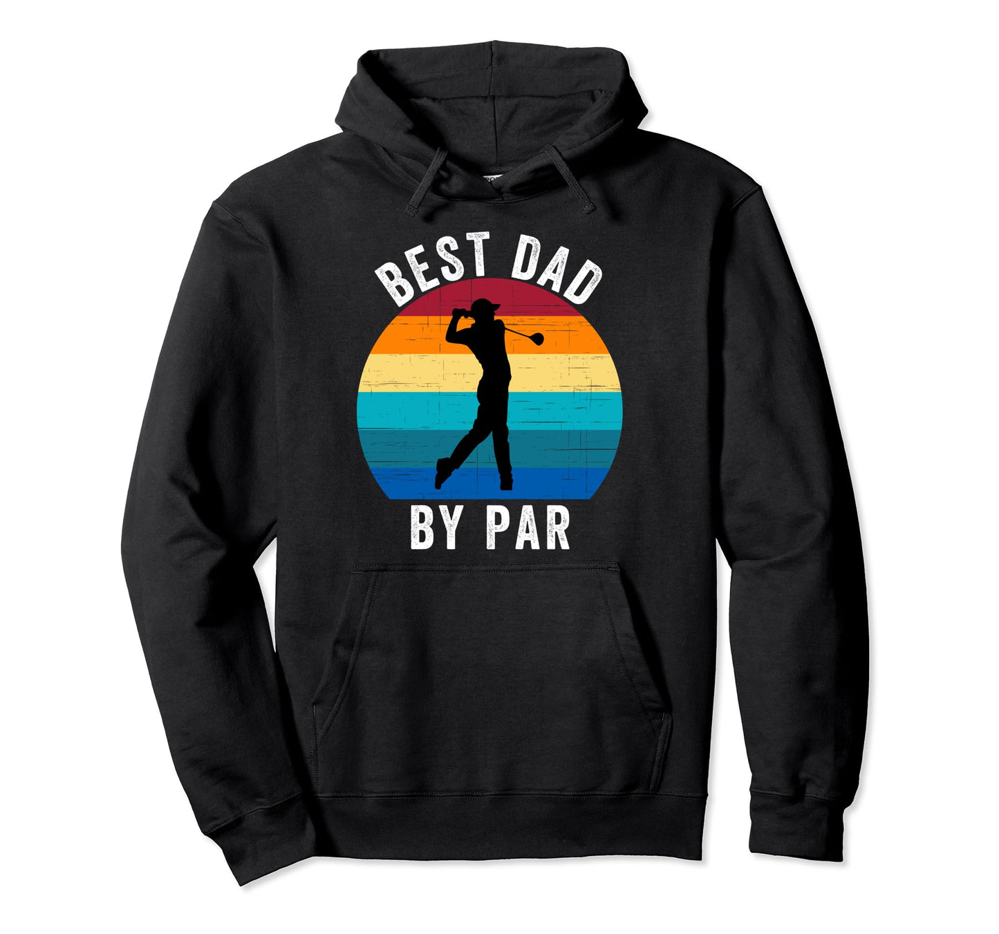 Best Dad Par Golf Dad Funny Fathers Hoodie - Fun Novelty Design for Adults - T-Shirt, Sweatshirt, Hoodie