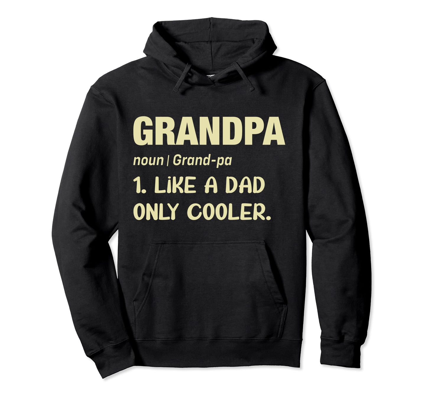 Grandpa Noun Like Dad Only Cooler Hoodie - Unique Graphic Men Women - T-Shirt, Sweatshirt, Hoodie