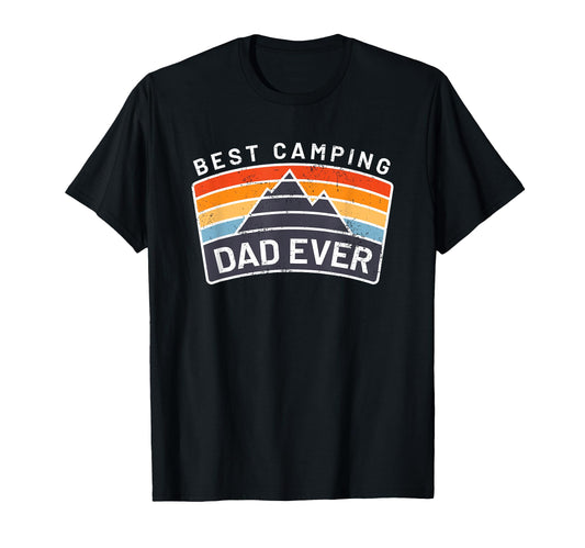 Best Camping Dad Ever Fathers Who Camp T-Shirt - Trendy Graphic Men Women - T-Shirt, Sweatshirt, Hoodie