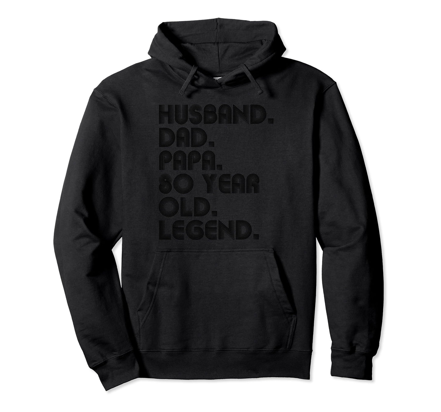Husband Dad Papa 80 Year Old Legend Hoodie - Custom Art Print Men Women - T-Shirt, Sweatshirt, Hoodie