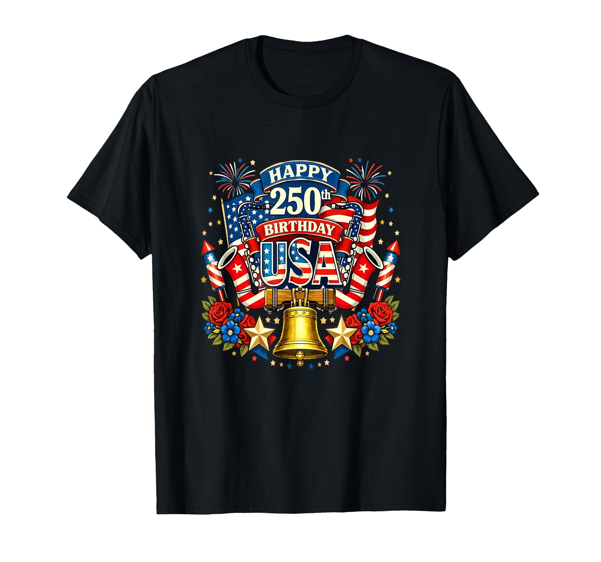 Happy 250Th Birthday Usa 4Th July T-Shirt - Fun Novelty Design Men Women - T-Shirt, Sweatshirt, Hoodie