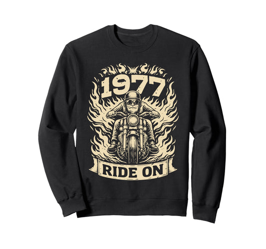 Biker 1977 Ride Birthday Motorcycle Sweatshirt - Graphic Print Men Women - T-Shirt, Sweatshirt, Hoodie