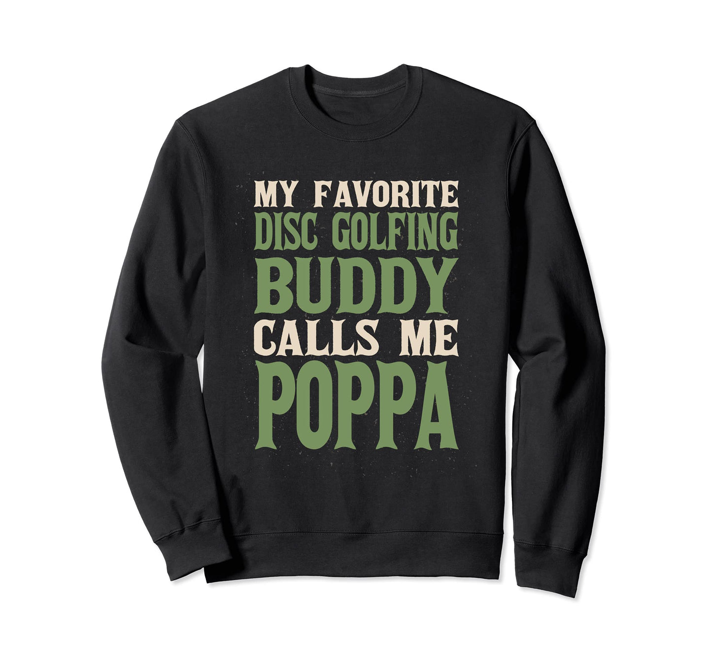 My Favorite Buddy Disc Golf Poppa Sweatshirt - Minimalist Print for Adults - T-Shirt, Sweatshirt, Hoodie