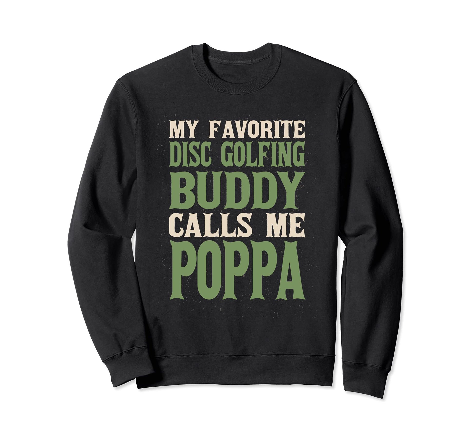My Favorite Buddy Disc Golf Poppa Sweatshirt - Minimalist Print for Adults - T-Shirt, Sweatshirt, Hoodie