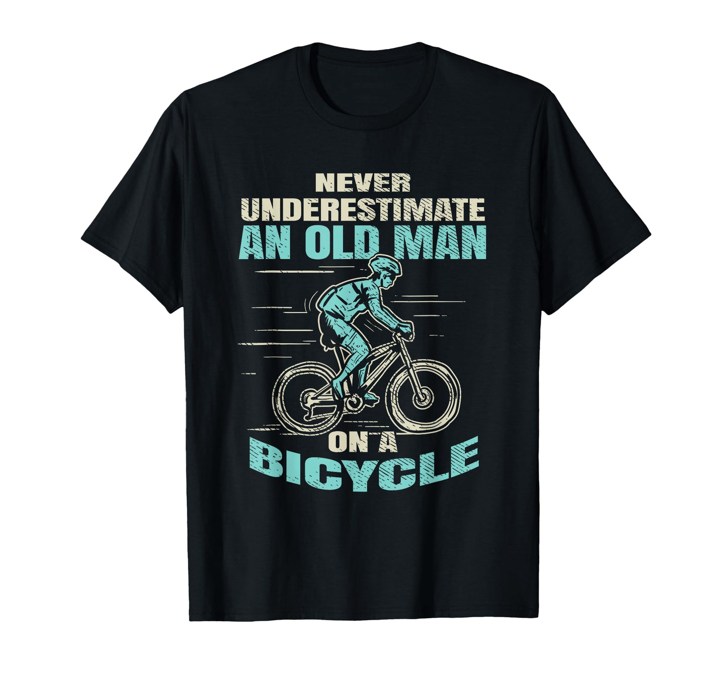 Never Underestimate Old Bicycle T-Shirt - Casual Everyday Wear Men Women - T-Shirt, Sweatshirt, Hoodie