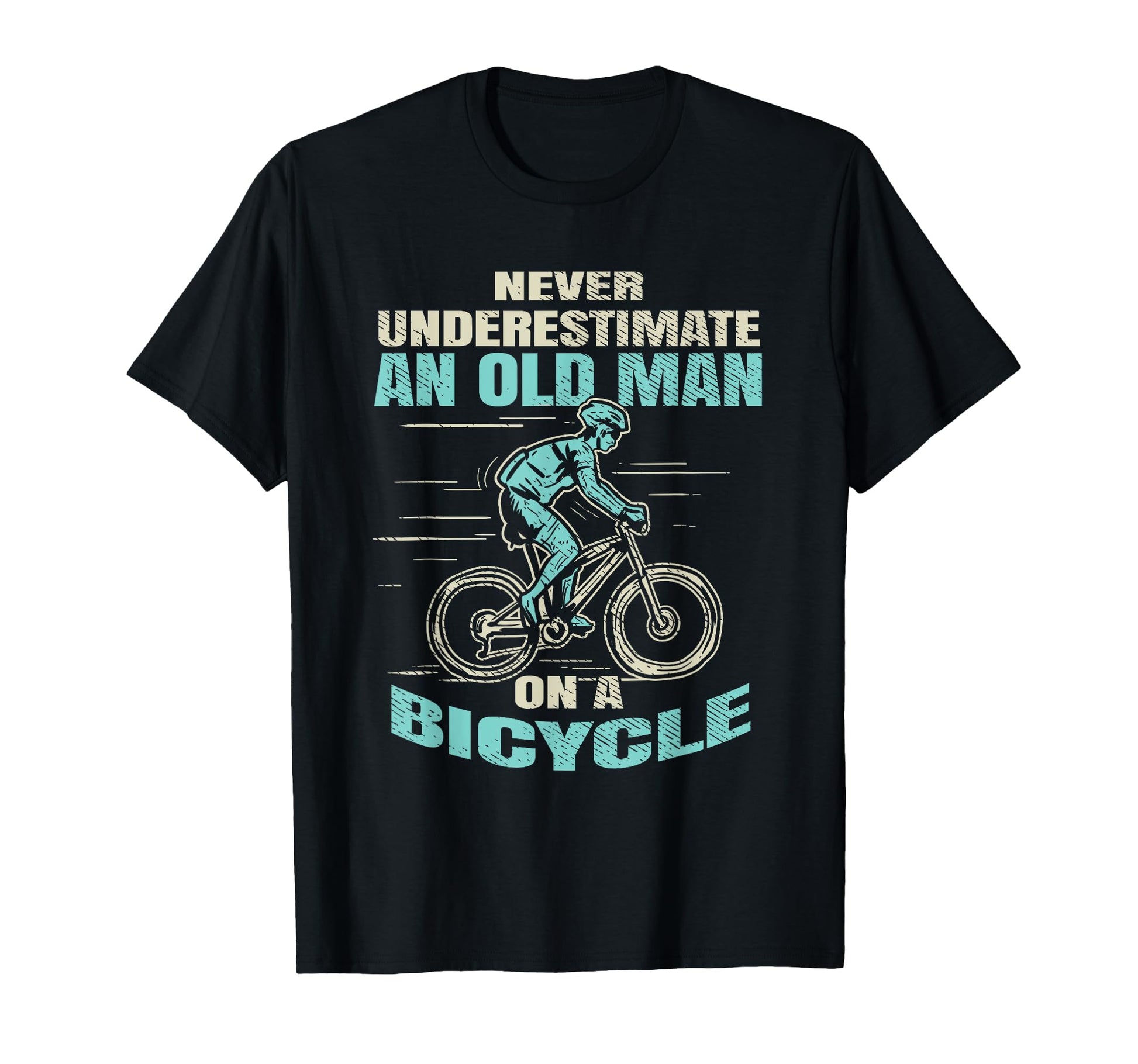 Never Underestimate Old Bicycle T-Shirt - Casual Everyday Wear Men Women - T-Shirt, Sweatshirt, Hoodie