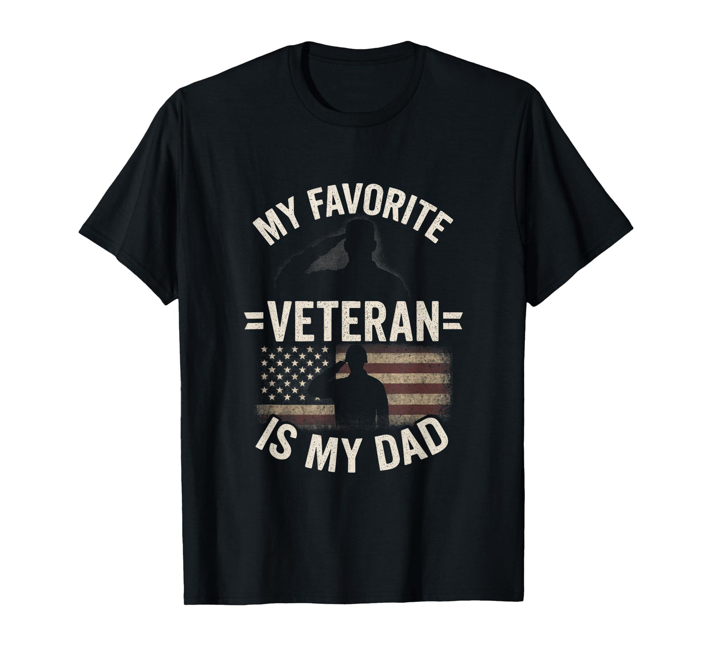 My Favorite Veteran Is My Dad Proud T-Shirt - Novelty Apparel Unisex - T-Shirt, Sweatshirt, Hoodie